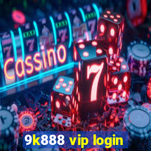 9k888 vip login